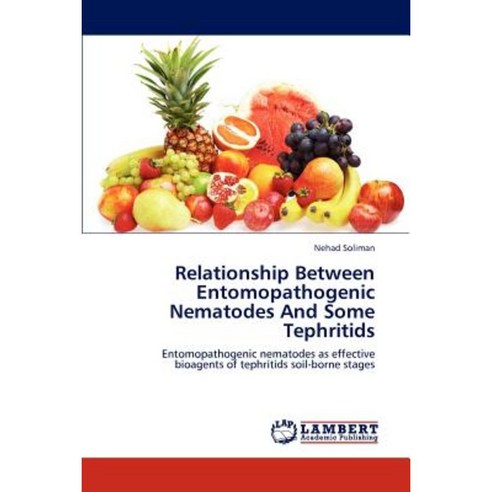 Relationship Between Entomopathogenic Nematodes and Some Tephritids Paperback, LAP Lambert Academic Publishing