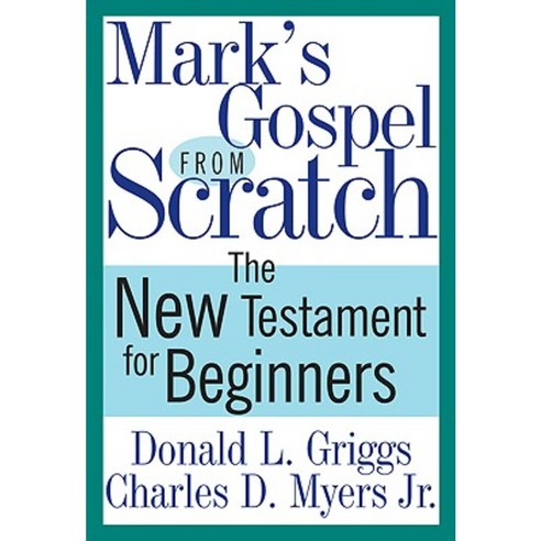 Mark''s Gospel from Scratch: The New Testament for Beginners Paperback, Westminster John Knox Press