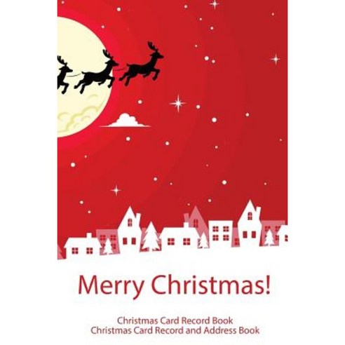 Christmas Card Record Book: Card Record and Address Book: Xmas Season Paperback, Createspace Independent Publishing Platform