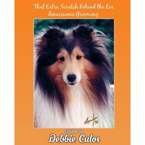 That Extra Scratch Behind the Ear: Renaissance Grooming Paperback, Deborah A. Culos