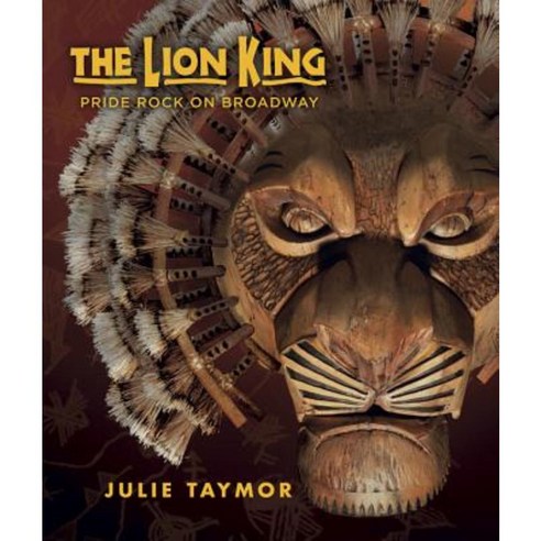 The Lion King: Pride Rock on Broadway Hardcover, Disney Editions