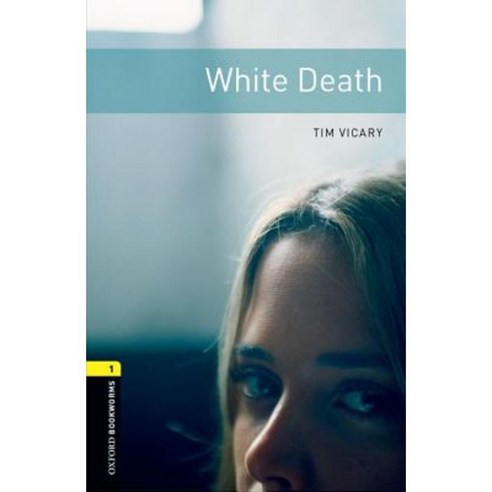 Oxford Bookworms Library: White Death: Level 1: 400-Word Vocabulary Paperback, Oxford University Press, USA