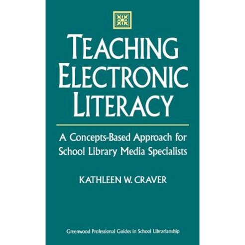 Teaching Electronic Literacy: A Concepts-Based Approach For School ...