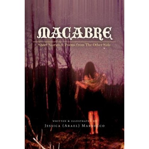 Macabre: Short Stories And Poems From The Other Side Paperback ...