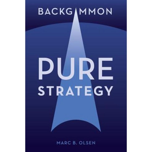 Backgammon: Pure Strategy Paperback, Createspace Independent Publishing Platform