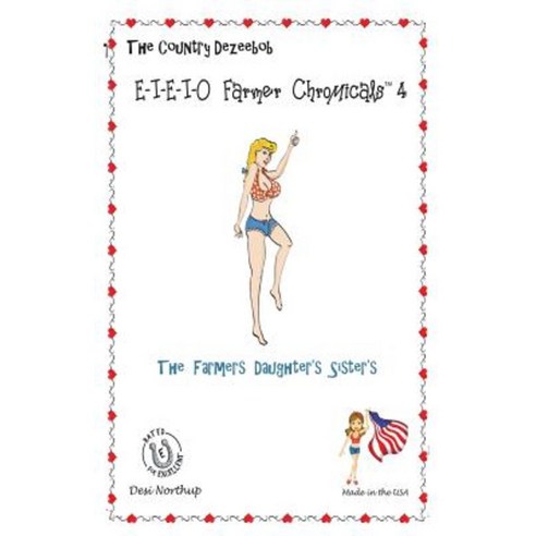 E-I-E-I-O Farmer Chromicals 4: The Farmers Daughters Sister''s in Black + White Paperback, Createspace Independent Publishing Platform
