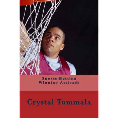 Sports Betting Winning Attitude Paperback, Createspace Independent Publishing Platform