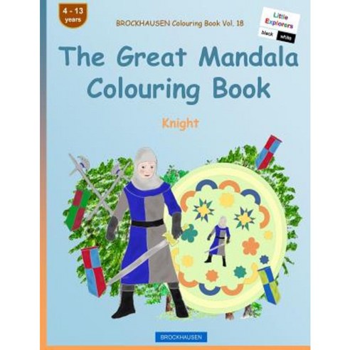 Brockhausen Colouring Book Vol. 18 - The Great Mandala Colouring Book: Knight Paperback, Createspace Independent Publishing Platform