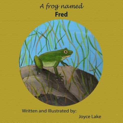 A Frog Named Fred Paperback, Happy Dolphin Press