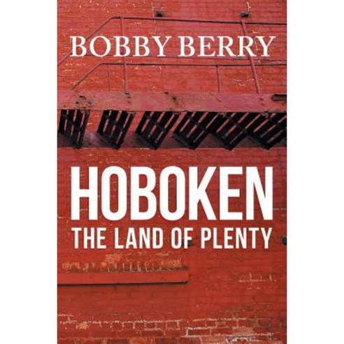 ''Hoboken the Land of Plenty'' Paperback, Xlibris
