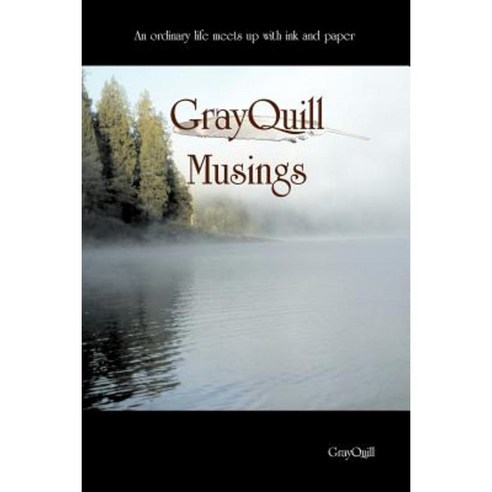 Grayquill Musings Paperback, Createspace Independent Publishing Platform