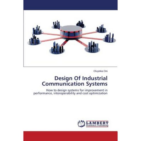 Design of Industrial Communication Systems Paperback, LAP Lambert Academic Publishing