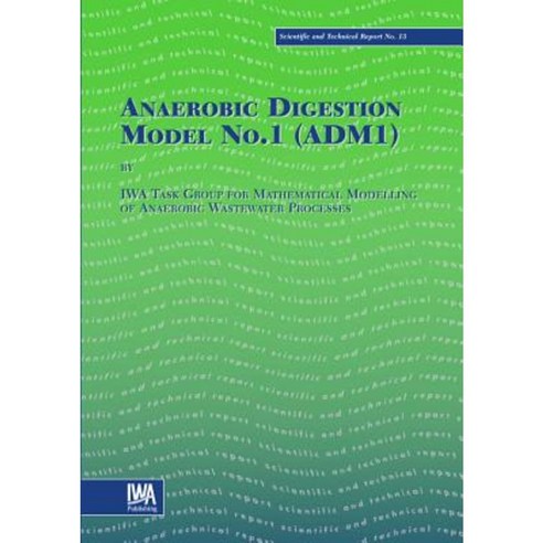 Anaerobic Digestion Model No.1 (Adm1) Paperback, IWA Publishing (Intl ...