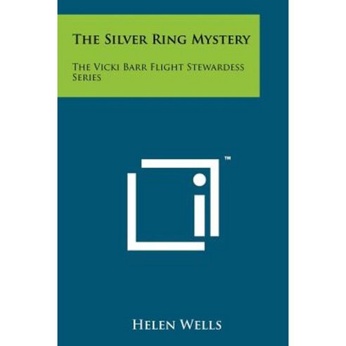 The Silver Ring Mystery: The Vicki Barr Flight Stewardess Series Paperback, Literary Licensing, LLC