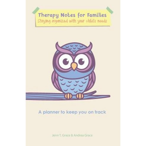 Therapy Notes for Families: Staying Organized with Your Child''s Needs ...