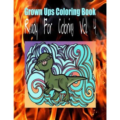 Grown Ups Coloring Book Ready for Coloring Vol. 4 Mandalas Paperback, Createspace Independent Publishing Platform