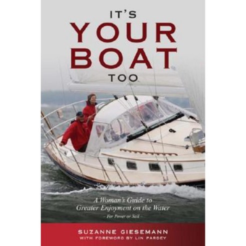 It''s Your Boat Too: A Womans Guide to Greater Enjoyment on the Water Paperback, Paradise Cay Publications