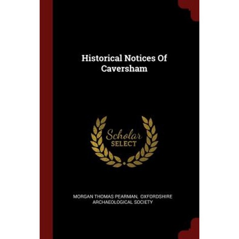 Historical Notices of Caversham Paperback, Andesite Press
