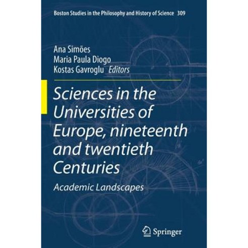 Sciences in the Universities of Europe Nineteenth and Twentieth Centuries: Academic Landscapes Paperback, Springer