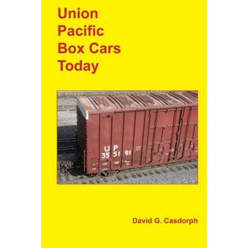 Union Pacific Box Cars Today Paperback, Createspace Independent Publishing Platform