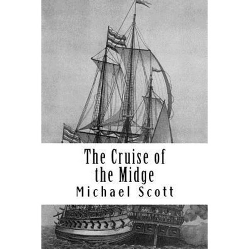 The Cruise of the Midge: (Vol. II of 2) Paperback, Createspace Independent Publishing Platform