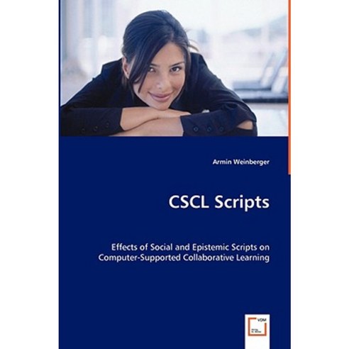 Cscl Scripts - Effects of Social and Epistemic Scripts on Computer-Supported Collaborative Learning Paperback, VDM Verlag Dr. Mueller E.K.