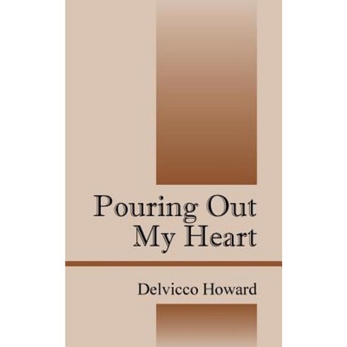 Pouring Out My Heart Paperback, Outskirts Press