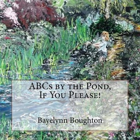 ABCs by the Pond If You Please! Paperback, Createspace Independent Publishing Platform