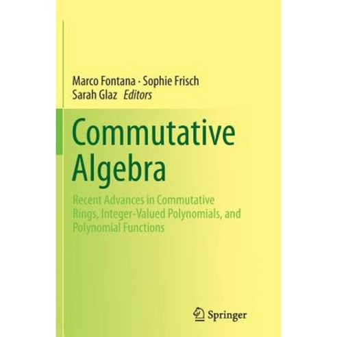 Commutative Algebra: Recent Advances in Commutative Rings Integer-Valued Polynomials and Polynomial Functions Paperback, Springer