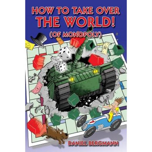 How to Take Over the World! (of Monopoly) Paperback, Createspace Independent Publishing Platform