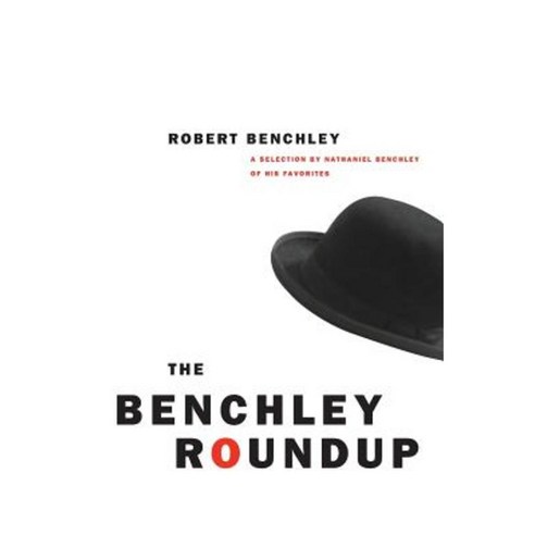 The Benchley Roundup: A Selection by Nathaniel Benchley of His Favorites Paperback, University of Chicago Press