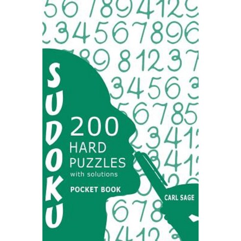 Sudoku 200 Hard Puzzles with Solutions: Sudoku Sage Pocket Size Book Paperback, Createspace Independent Publishing Platform