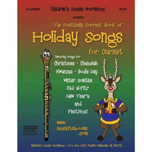 The Politically Correct Book of Holiday Songs for Clarinet Paperback, Createspace Independent Publishing Platform