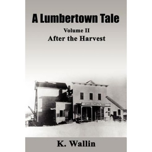 A Lumbertown Tale: Volume II After the Harvest Paperback, Authorhouse