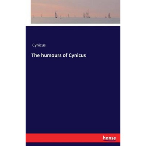The Humours of Cynicus Paperback, Hansebooks