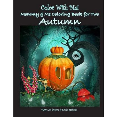Color with Me! Mommy & Me Coloring Book for Two: Autumn Paperback, Createspace Independent Publishing Platform