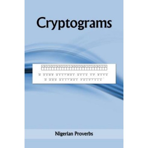 Crytpograms: Nigerian Proverbs Paperback, Createspace Independent Publishing Platform