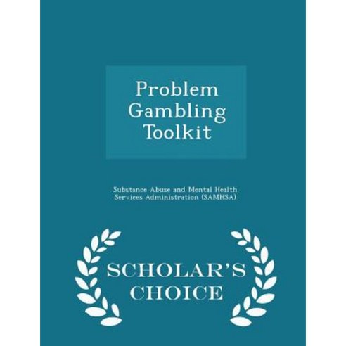 Problem Gambling Toolkit - Scholar''s Choice Edition Paperback