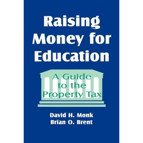 Raising Money for Education: A Guide to the Property Tax Paperback, Corwin Publishers