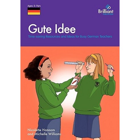 Gute Idee: Time-Saving Resources and Ideas for Busy German Teachers Paperback, Brilliant Publications