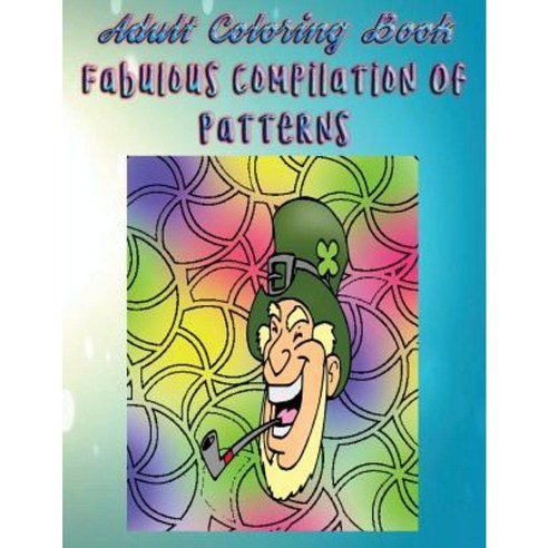 Adult Coloring Book Fabulous Compilation of Patterns: Mandala Coloring Book Paperback, Createspace Independent Publishing Platform
