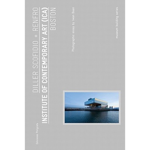 Diller Scofidio + Renfro: Institute of Contemporary Art (ICA) Boston Paperback, Ediciones Poligrafa S.A.