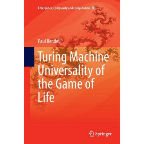 Turing Machine Universality of the Game of Life Paperback, Springer