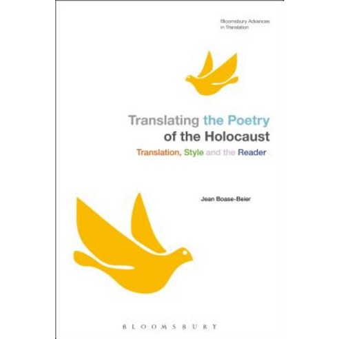 Translating the Poetry of the Holocaust: Translation Style and the Reader Paperback, Bloomsbury Academic