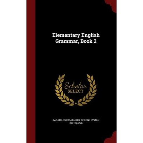 Elementary English Grammar Book 2 Hardcover, Andesite Press