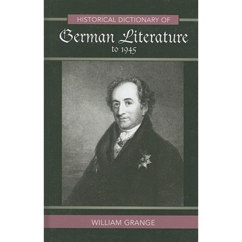 Historical Dictionary of German Literature to 1945 Hardcover, Scarecrow Press