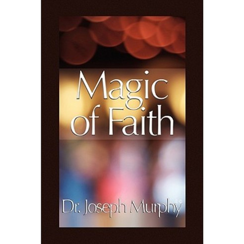 Magic of Faith Hardcover, Xlibris Corporation