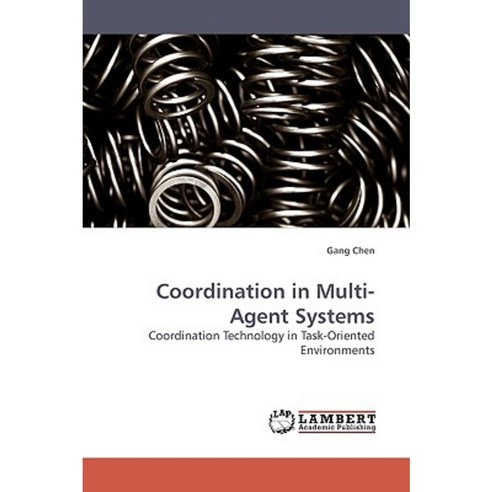Coordination in Multi-Agent Systems Paperback, LAP Lambert Academic Publishing