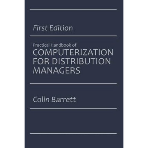 The Practical Handbook of Computerization for Distribution Managers Paperback, Springer