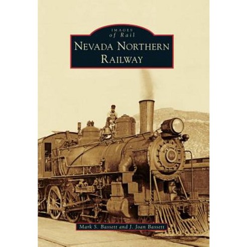 Nevada Northern Railway Paperback, Arcadia Publishing (SC)